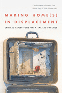 Making Home(s) in Displacement: Critical Reflections on a Spatial Practice