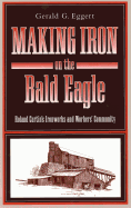 Making Iron on the Bald Eagle: Roland Curtin's Ironworks and Workers' Community