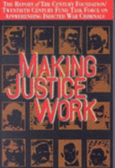 Making Justice Work - Orentlicher, Diane, and Century Foundation Twentieth Century Fund Task Force on Appr, and The Century Foundation