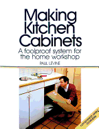 Making Kitchen Cabinets: A Foolproof System for the Home Workshop