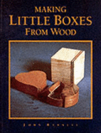 Making Little Boxes from Wood - Bennett, John