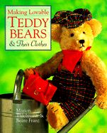Making Lovable Teddy Bears & Their Clothes