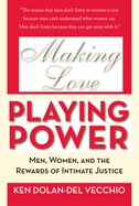 Making Love, Playing Power: Men, Women, and the Rewards of Intimate Justice