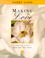 Making Love: Sexual Love the Divine Way