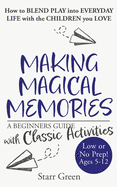 Making Magical Memories: A Beginners Guide with Classic Activities