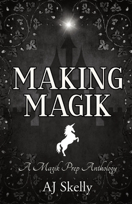 Making Magik - Skelly, Aj