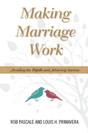 Making Marriage Work: Avoiding the Pitfalls and Achieving Success