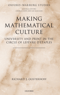Making Mathematical Culture: University and Print in the Circle of Lefvre d'taples