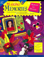 Making Memories Month by Month: Poems, Art Projects, & Activity Ideas for Creating Student Scrapbooks - Wootton, Kathy, and Creative Teaching Press (Creator)
