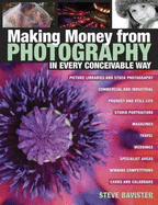 Making Money from Photography in Every Conceivable Way: In Every Conceivable Way