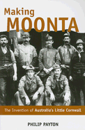 Making Moonta: The Invention of 'Australia's Little Cornwall'