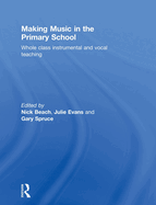 Making Music in the Primary School: Whole Class Instrumental and Vocal Teaching