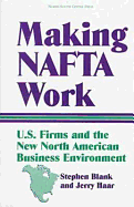 Making NAFTA Work: U.S. Firms and the New North American Business Environment