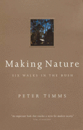 Making Nature: Six Walks in the Bush