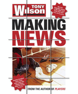 Making News - Wilson, Tony