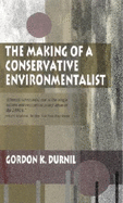 Making of a Conservative Environmentalist: With Reflections on Government, Industry, Scientists, the Media, Education, Economic Growth, the Public, th