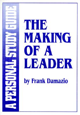 Making of a Leader-Sg - Damazio, Frank, Pastor
