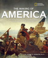 Making of America: The History of the United States from 1492 to the Present