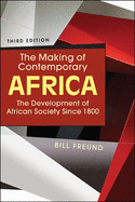 Making of Contemporary Africa: The Development of African Society Since 1800