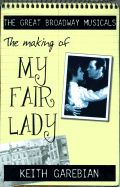 Making of the Great Broadway Musical Mega-Hits: My Fair Lady