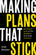 Making Plans That Stick: An Honest Look at the Mindsets That Keep Us Stuck (Young Adulthood, Job Markets & Advice)