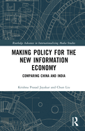 Making Policy for the New Information Economy: Comparing China and India