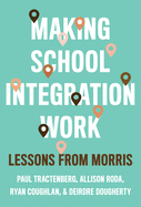 Making School Integration Work: Lessons from Morris