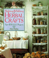 Making & Selling Herbal Crafts: Tips * Techniques * Projects