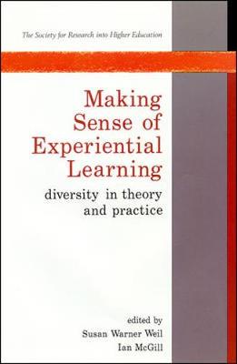 Making Sense Experimental Learning - Weil, & McG, and McGill, Ian (Editor), and Weil, Susan W (Editor)