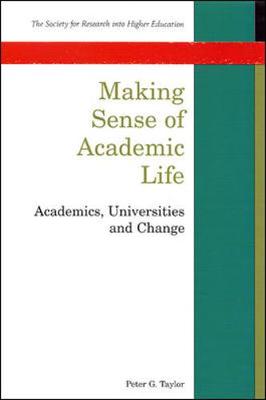 Making Sense of Academic Life - Taylor, Helen, Miss, and Taylor, Peter G