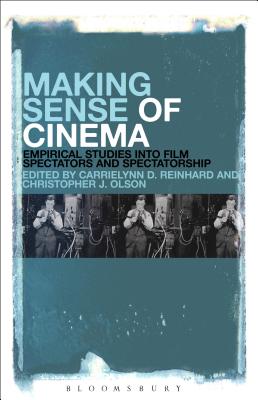 Making Sense of Cinema: Empirical Studies Into Film Spectators and Spectatorship - Reinhard, Carrielynn D (Editor), and Olson, Christopher J (Editor)