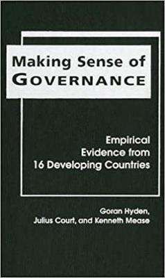 Making Sense of Governance: Empirical Evidence from Sixteen Developing Countries - Hyden, Goran