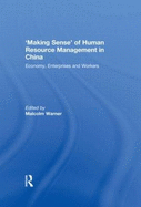 'Making Sense' of Human Resource Management in China: Economy, Enterprises and Workers