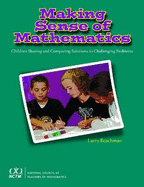 Making Sense of Mathematics: Children Sharing and Comparing Solutions to Challenging Problems - Buschman, Larry, and National Council of Teachers of Mathematics