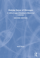 Making Sense of Messages: A Critical Apprenticeship in Rhetorical Criticism