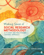 Making Sense of Social Research Methodology: A Student and Practitioner Centered Approach