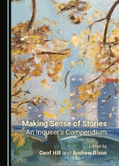 Making Sense of Stories: An Inquirer's Compendium