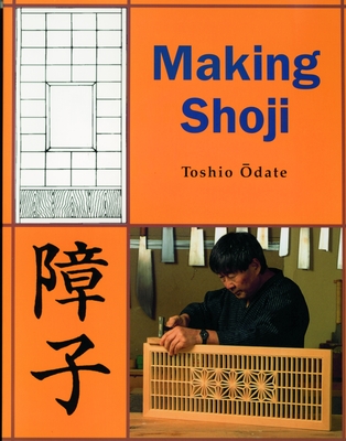 Making Shoji - Odate, Toshio, and Olender, Laure (Photographer)