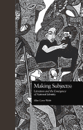 Making Subject(s): Literature and the Emergence of National Identity