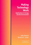 Making Technology Work: Applications in Energy and the Environment