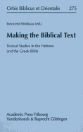 Making the Biblical Text: Textual Studies in the Hebrew and the Greek Bible