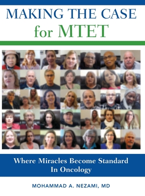 Making the Case for MTET: Where Miracles Become Standard In Oncology - Nezami, Mohammad A