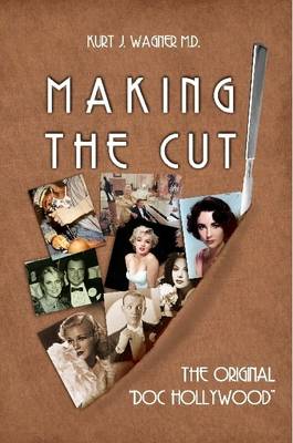 Making the Cut: My Story - Wagner, Kurt