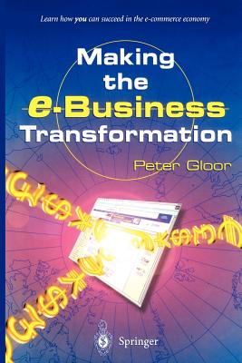Making the E-Business Transformation - Gloor, Peter
