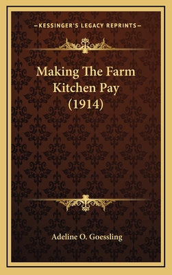 Making the Farm Kitchen Pay (1914) - Goessling, Adeline O