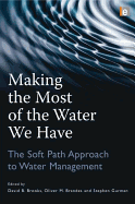 Making the Most of the Water We Have: The Soft Path Approach to Water Management