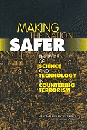 Making the Nation Safer: The Role of Science and Technology in Countering Terrorism