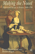 Making the Novel: Fiction and Society in Britain, 1660-1789