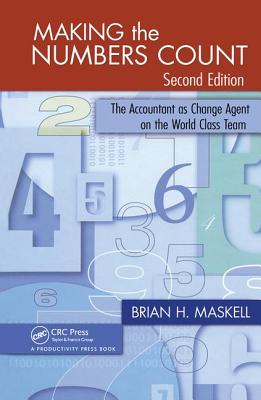 Making the Numbers Count: The Accountant as Change Agent on the World-Class Team - Maskell, Brian H