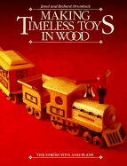 Making Timeless Toys in Wood - Strombeck, Janet, and Strombeck, Richard H